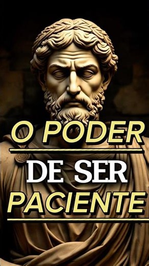 O Poder da Paciência | ESTOICISMO