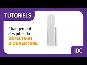 [Pack Nexecur] Tutoriel : Changement de pile du détecteur d'ouverture IDC de Nexecur