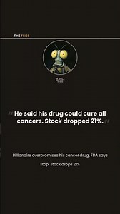 "He said his drug could cure all cancers. Stock dropped 21%." | The Flies