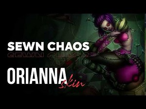 Sewn Chaos Orianna - OP.GG Skin Review - League of Legends