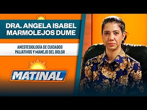 Dr. Angela Isabel Marmolejos Dume, Palliative Care Anesthesiology and Pain Management