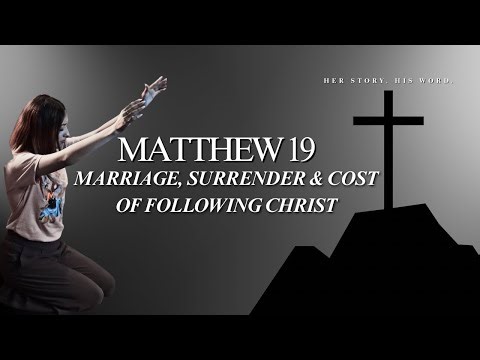 Love, Letting Go, and Living for Jesus — Matthew 19 Explained