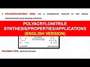 LECTURE 11: ENGLISH VERSION | POLYACRYLONITRILE (PAN) SYNTHESIS | PROPERTIES | APPLICATIONS