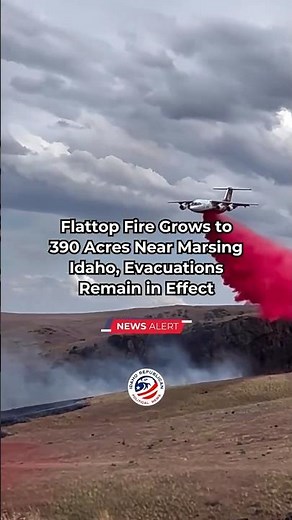 Flattop Fire Grows to 390 Acres Near Marsing Idaho, Evacuations Remain in Effect