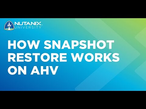 How Snapshot Restore Works with AHV | Nutanix University