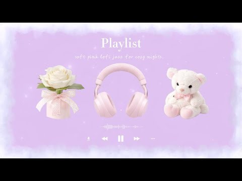 pink lofi ☁️ cute & cozy jazz beats 🎀 to relax / study / sleep