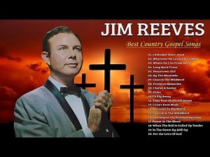 Jim Reeves Gospel Songs Full Album - Classic Country Gospel Jim Reeves - Best Country Gospel Songs