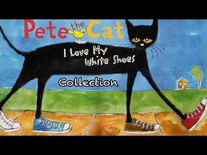 Best Pete the Cat I Love My White Shoes Sing Along Book Collection Learning Videos for kids