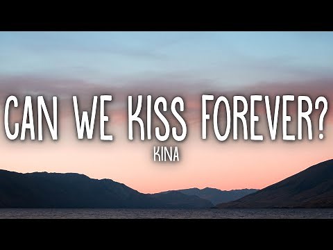 Kina - Can We Kiss Forever? (Lyrics) ft. Adriana Proenza