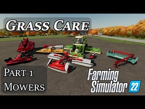 Grass Care Part 1 - Mowers - Farming Simulator 22