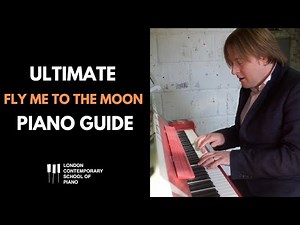 Fly Me To The Moon : Ultimate Piano Tutorial