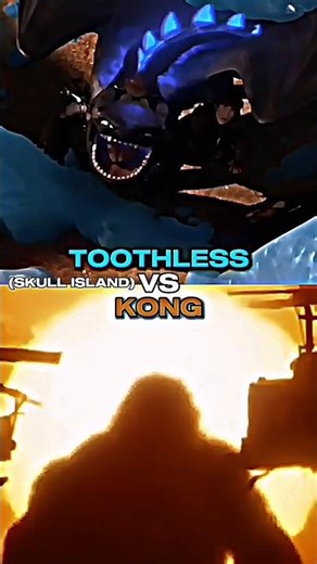 Toothless vs Kong #toothless #kong #httyd #monsterverse #shorts #edit #battle #vs #debate #fyp