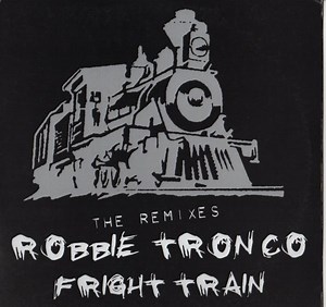 Robbie Tronco - Fright Train (Remixes)
