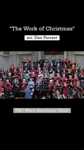 “The Work of Christmas” FBC Waco Sanctuary Choir When the song of the angels is stilled, When the star in the sky is gone, When the kings and princes are home, When the shepherds are back with their flock, The work of Christmas begins: To find the lost, To heal the broken, To feed the hungry, To release the prisoner, To rebuild the nations, To bring peace among brothers, To make music from the heart. | FBC Waco