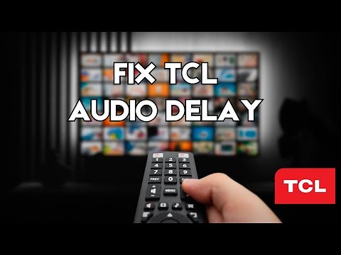 How to Fix TCL Smart TV Audio Delay (Best Method)