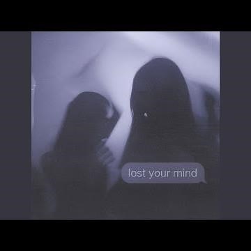 lost your mind (slowed + reverb)