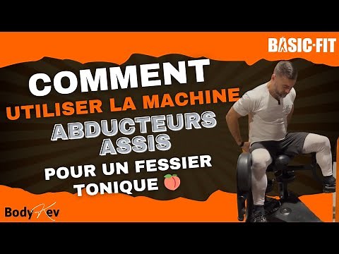 Comment utiliser la machine ABDUCTEURS assis | Fessier tonique garanti | Machine Basic-Fit