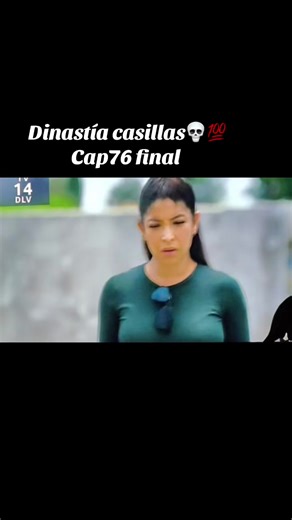 Dinastía Casillas Capítulo 76 Parte 5: Final Impactante