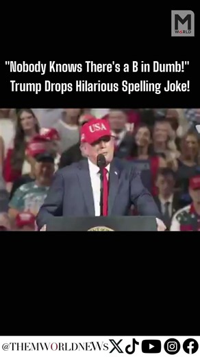 Nobody Knows There's a B in Dumb!Trump Drops Hilarious Spelling Joke!| M World Global