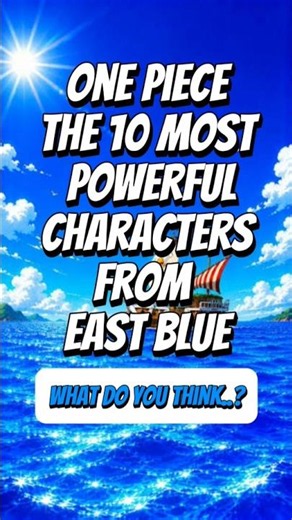 One Piece: The 10 Most Powerful Characters From East Blue #onepiece #luffy #anime