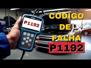 Código P1192 - Diagnóstico e soluções