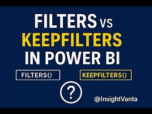 Power BI Dax functions: FILTERS vs KEEPFILTERS Explained with Real Examples