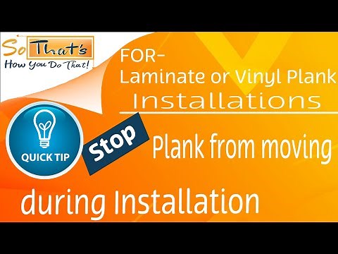 How to keep floor from moving during Laminate and Vinyl Plank Installation
