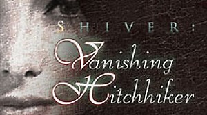Shiver: Vanishing Hitchhiker (Collector's Edition) (2011) - MobyGames