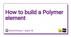 How to build a Polymer element