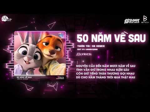 50 Năm Về Sau Remix (Nhạc Hot Tíc Tóc) - Nguyện Cầu Đến 50 Năm Về Sau Remix