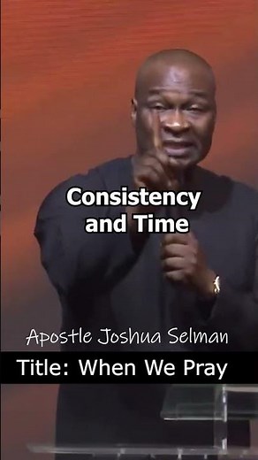 Consistency And Time | Apostle Joshua Selman