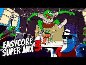 The Super Duper Easycore mix NUMBAH THREE!