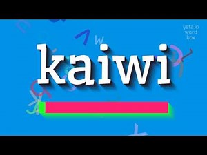 KAIWI - HOW TO PRONOUNCE IT?