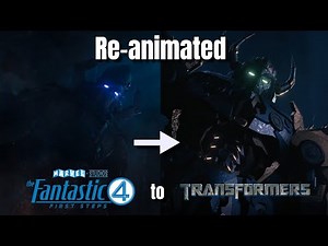 I re-animated this scene from Fantastic Four with Transformers