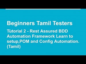 Tutorial 2 - API Rest Assured BDD Automation Framework Learn to Setup, POM and Config.(Tamil)