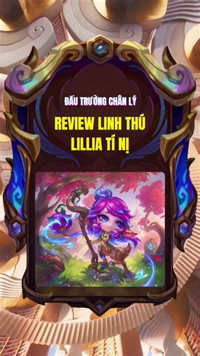 Review Linh Thú Lillia Tí Nị & Chưởng Lực Nện Cái Nè Đấu Trường Chân Lý #tft #tftmobile #dtcl #dtclmobile #gaming