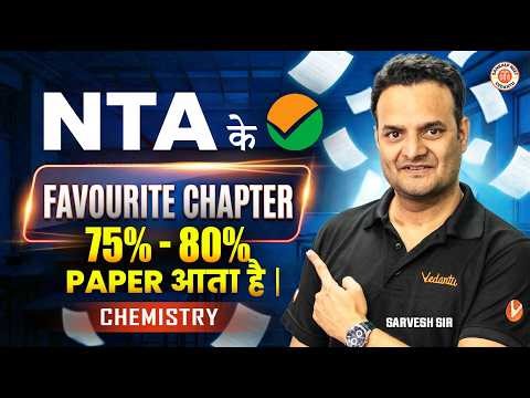 NTA’s Favourite Chemistry Chapters 🔥 | 75–80% Questions From These Topics | Sarvesh Sir