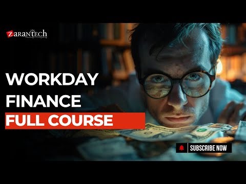 Workday Finance Full Course | ZaranTech