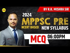 MPPSC PRELIMS 2025 MCQ NEW SYLLABUS | MPPSC PRE 2025 | MPPSC 2025 NEW SYLLABUS | BY MISHRA SIR