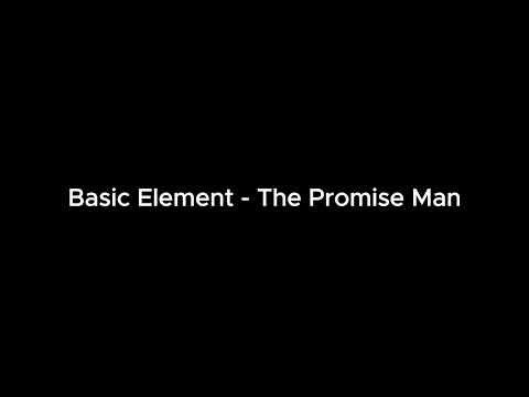 Basic Element - The Promise Man