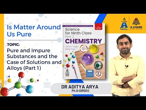 Class 9 | Chemistry | Pure&Impure Substances& the Case of Solutions & Alloys(Part1)| S Chand Academy