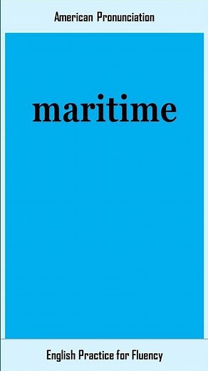maritime, How to Say or Pronounce MARITIME in American, British English, Pronunciation