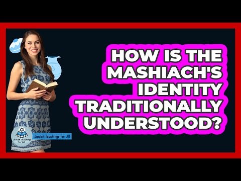 How Is the Mashiach's Identity Traditionally Understood?