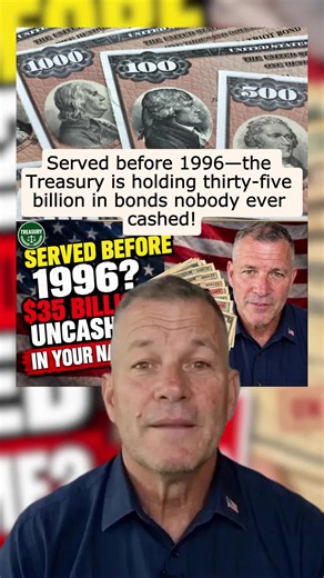 Served before 1996—the Treasury is holding thirty-five billion in bonds nobody ever cashed! #usa #treasury #veterans #bonds #benefits