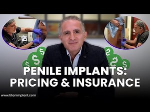 Penile Implant Costs EXPLAINED: Does Insurance Cover It?