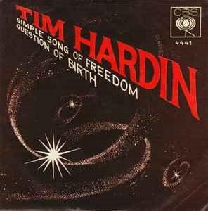 Tim Hardin - Simple Song Of Freedom / Question Of Birth