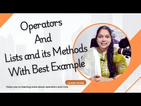 OPERATORS IN DETAIL WITH LISTS AND LIST METHODS WITH BEST SCENARIOS | CLASS #116 | PYTHON -6