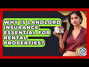 Why Is Landlord Insurance Essential For Rental Properties? - Your Home Insurance Guide
