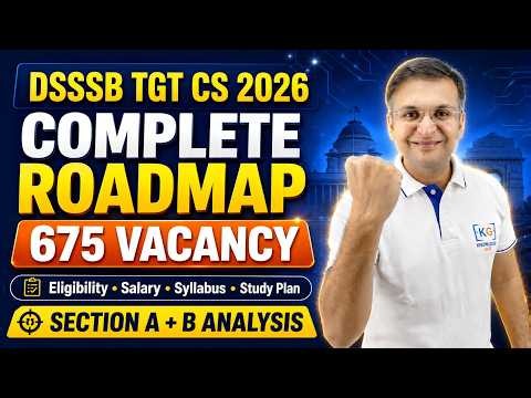 DSSSB TGT Computer Science 2026 Complete Roadmap: 675 Vacancy, Eligibility, Salary, Syllabus
