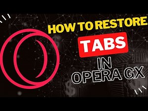 How to Restore Tabs Automatically After Restart Opera GX